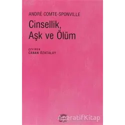 Cinsellik, Aşk ve Ölüm - Andre Comte-Sponville - İletişim Yayınevi