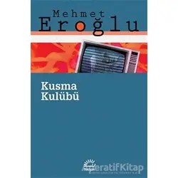Kusma Kulübü - Mehmet Eroğlu - İletişim Yayınevi
