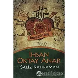 Galiz Kahraman - İhsan Oktay Anar - İletişim Yayınevi