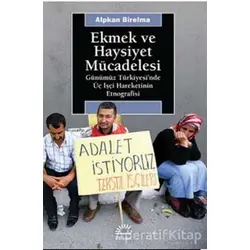 Ekmek ve Haysiyet Mücadelesi - Alpkan Birelma - İletişim Yayınevi