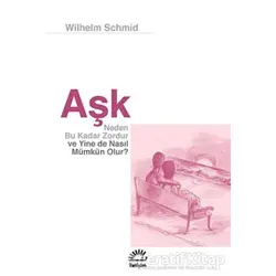Aşk - Wilhelm Schmid - İletişim Yayınevi