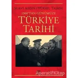 1960tan Günümüze Türkiye Tarihi - Suavi Aydın - İletişim Yayınevi