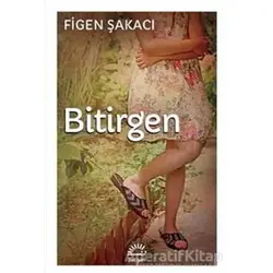 Bitirgen - Figen Şakacı - İletişim Yayınevi