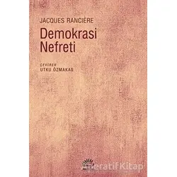 Demokrasi Nefreti - Jacques Ranciere - İletişim Yayınevi