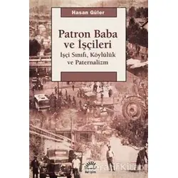 Patron Baba ve İşçileri - Hasan Güler - İletişim Yayınevi