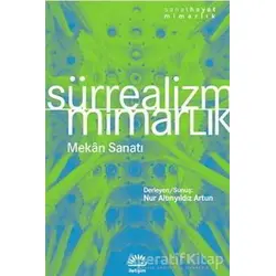 Sürrealizm - Mimarlık Mekan Sanatı - Nur Altınyıldız Artun - İletişim Yayınevi