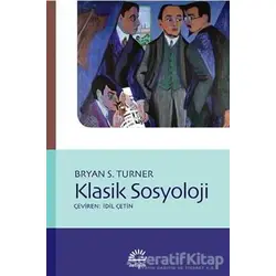 Klasik Sosyoloji - Bryan S. Turner - İletişim Yayınevi