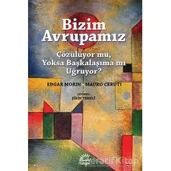 Bizim Avrupamız - Edgar Morin - İletişim Yayınevi