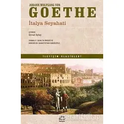 İtalya Seyahati - Johann Wolfgang von Goethe - İletişim Yayınevi