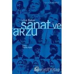 Sanat ve Arzu - Ulus Baker - İletişim Yayınevi