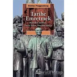 Tarihe Emretmek - Stefan Plaggenborg - İletişim Yayınevi