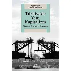 Türkiyede Yeni Kapitalizm - Ayşe Buğra - İletişim Yayınevi