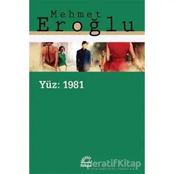 Yüz: 1981 - Mehmet Eroğlu - İletişim Yayınevi