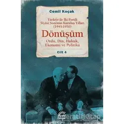 Türkiye’de İki Partili Siyasi Sistemin Kuruluş Yılları (1945-1950) - Dönüşüm Cilt: 4