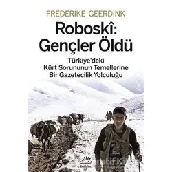 Roboski: Gençler Öldü - Frederike Geerdink - İletişim Yayınevi