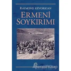Ermeni Soykırımı - Raymond Kevorkian - İletişim Yayınevi