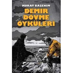 Demir Dövme Öyküleri - Murat Başekim - İletişim Yayınevi