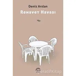 Rehavet Havası - Deniz Arslan - İletişim Yayınevi