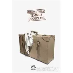 Temmuz Çocukları - Menekşe Toprak - İletişim Yayınevi