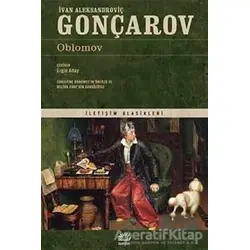 Oblomov - İvan Aleksandroviç Gonçarov - İletişim Yayınevi