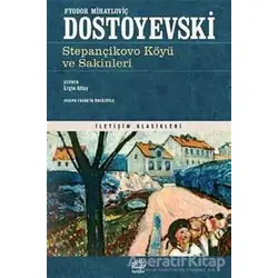 Stepançikovo Köyü ve Sakinleri - Fyodor Mihayloviç Dostoyevski - İletişim Yayınevi