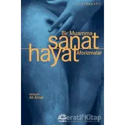 Sanat Hayat Bir Muamma Aforizmalar - Kolektif - İletişim Yayınevi