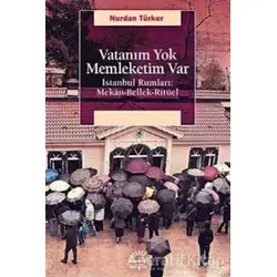 Vatanım Yok Memleketim Var - Nurdan Türker - İletişim Yayınevi