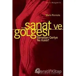 Sanat ve Gölgesi - Mario Perniola - İletişim Yayınevi