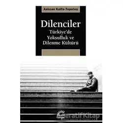 Dilenciler - Aslıcan Kalfa Topateş - İletişim Yayınevi