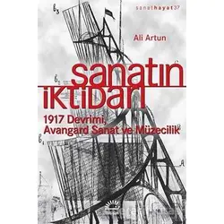 Sanatın İktidarı - Ali Artun - İletişim Yayınevi