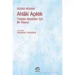 Ahlaki Açıklık - Susan Neiman - İletişim Yayınevi