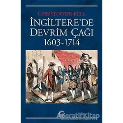 İngilterede Devrim Çağı 1603-1714 - Christopher Hill - İletişim Yayınevi