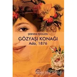 Gözyaşı Konağı - Şebnem İşigüzel - İletişim Yayınevi