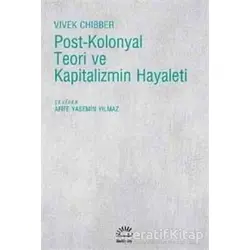 Post-Kolonyal Teori ve Kapitalizmin Hayaleti - Vivek Chibber - İletişim Yayınevi