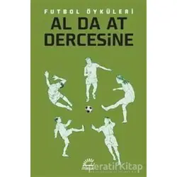 Al Da At Dercesine Futbol Öyküleri - Kolektif - İletişim Yayınevi