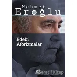 Edebi Aforizmalar - Mehmet Eroğlu - İletişim Yayınevi