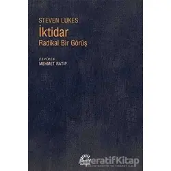 İktidar: Radikal Bir Görüş - Steven Lukes - İletişim Yayınevi