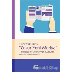 Cesur Yeni Medya - Henry Jenkins - İletişim Yayınevi