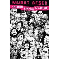 Yoldan Çıkmış Simalar - Murat Beşer - İletişim Yayınevi