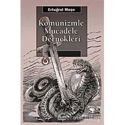 Komünizmle Mücadele Dernekleri - Ertuğrul Meşe - İletişim Yayınevi