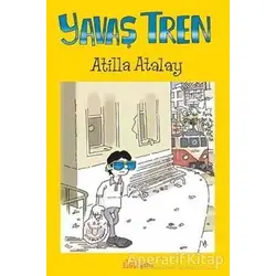 Yavaş Tren - Atilla Atalay - İletişim Yayınevi