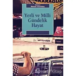 Yerli ve Milli Gündelik Hayat - Mesut Yücebaş - İletişim Yayınevi