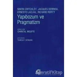Yapıbozum ve Pragmatizm - Ernesto Laclau - İletişim Yayınevi