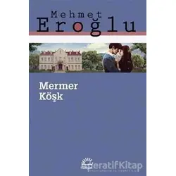 Mermer Köşk - Mehmet Eroğlu - İletişim Yayınevi