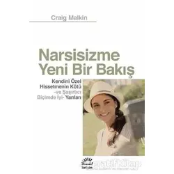Narsisizme Yeni Bir Bakış - Craig Malkin - İletişim Yayınevi