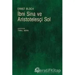 İbni Sina ve Aristotelesçi Sol - Ernst Bloch - İletişim Yayınevi