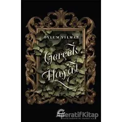 Gerçek Hayat - Oylum Yılmaz - İletişim Yayınevi