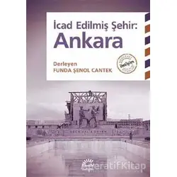 İcad Edilmiş Şehir: Ankara - Kolektif - İletişim Yayınevi