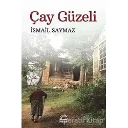 Çay Güzeli - İsmail Saymaz - İletişim Yayınevi