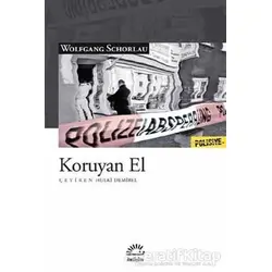 Koruyan El - Wolfgang Schorlau - İletişim Yayınevi